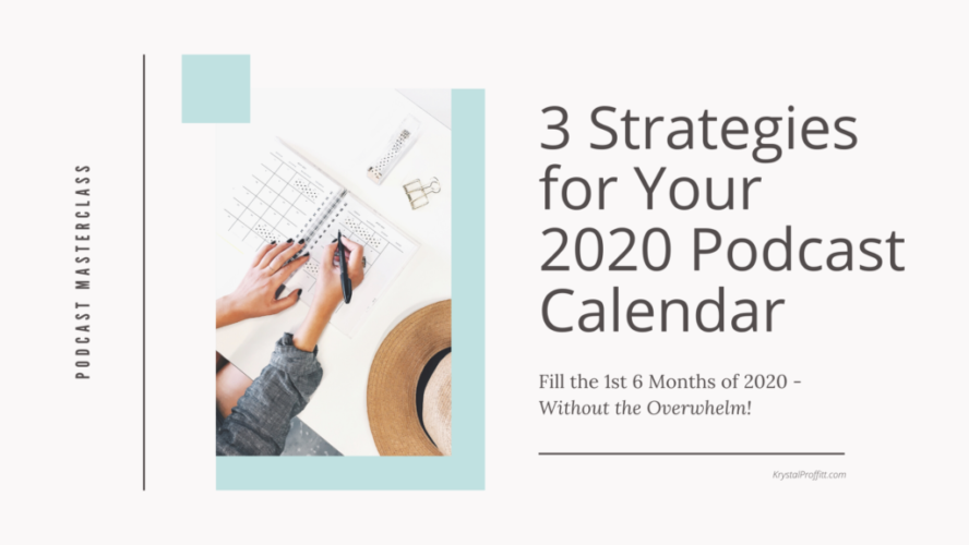 3 Strategies to For Your 2020 Podcast Calendar